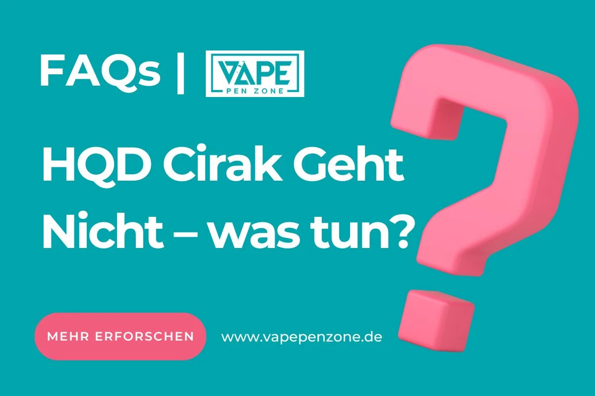 HQD Cirak Geht Nicht – was tun?