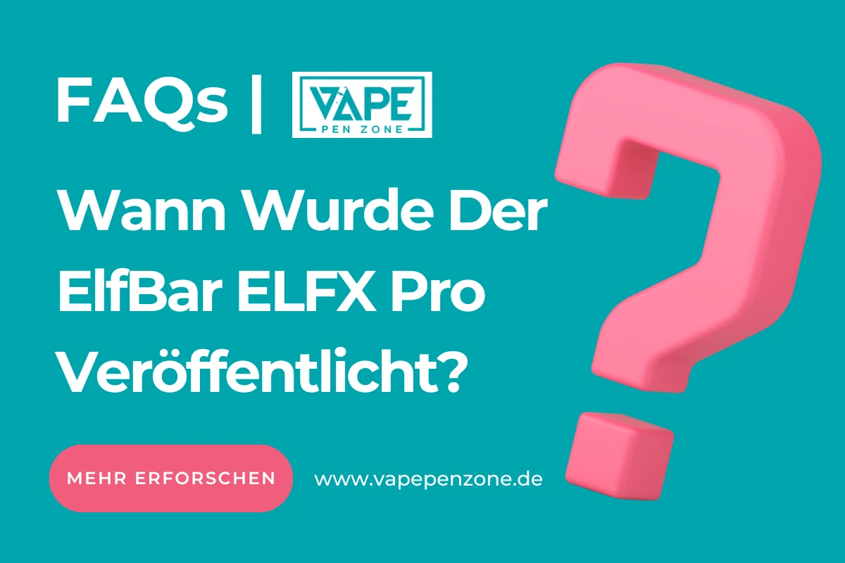 Wann Wurde Der ElfBar ELFX Pro Veröffentlicht