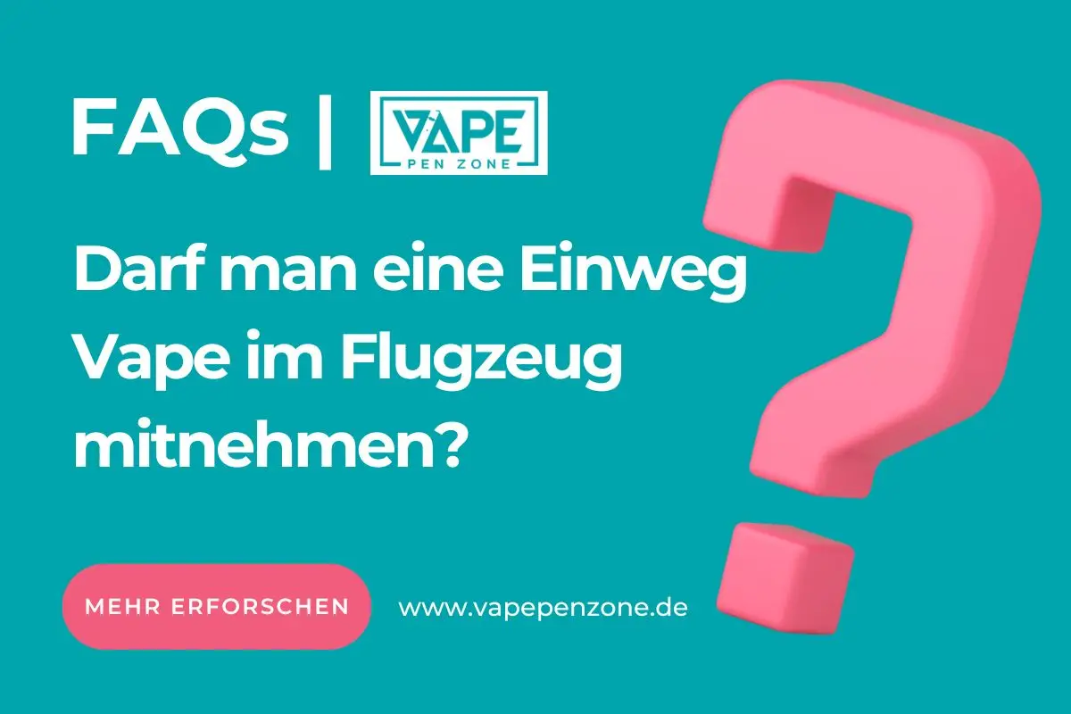 Darf man eine Einweg Vape im Flugzeug mitnehmen?