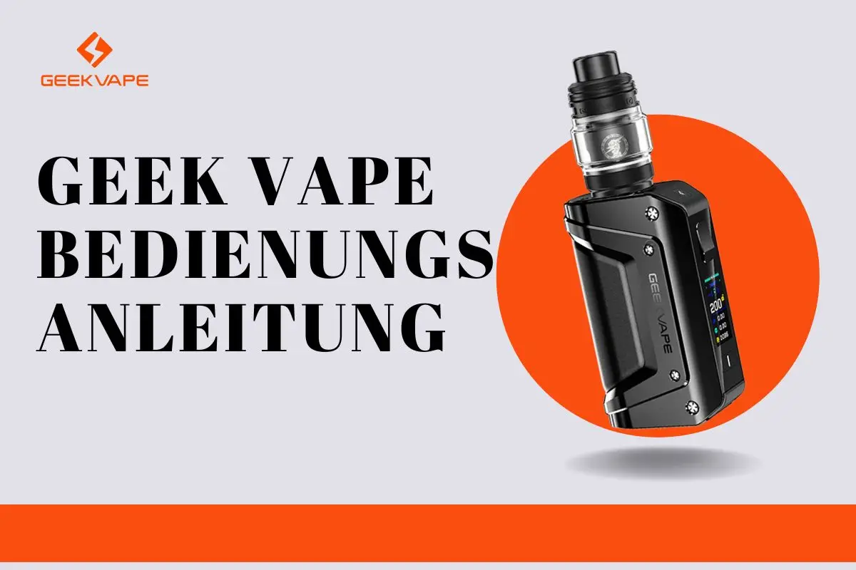 Geek Vape Bedienungsanleitung: 4 Wichtige Funktionen