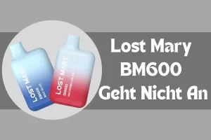 Lost Mary BM600 Geht Nicht An? 4 Tricks Die Sofort Helfen