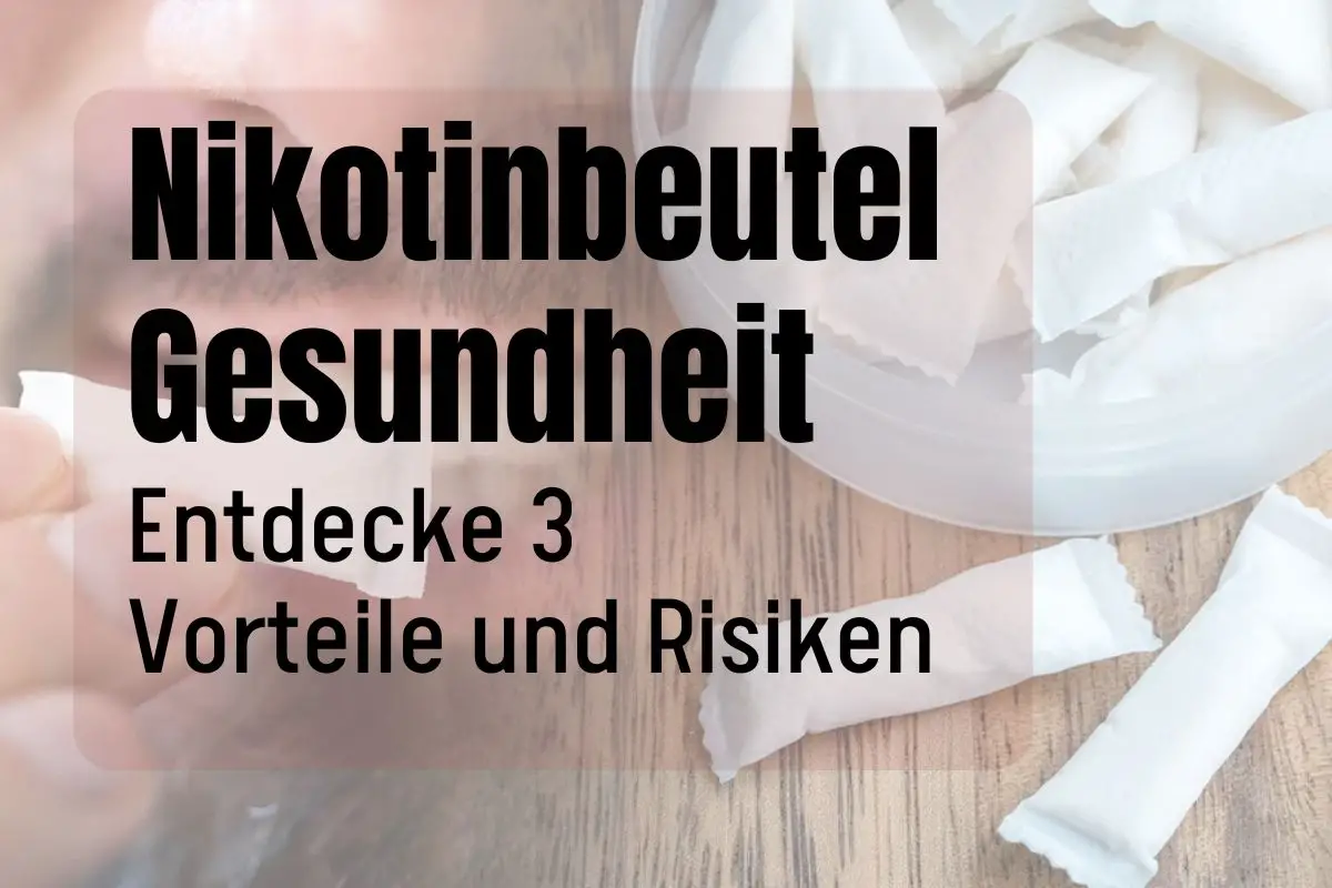 Nikotinbeutel Gesundheit: Entdecke 3 Vorteile und Risiken