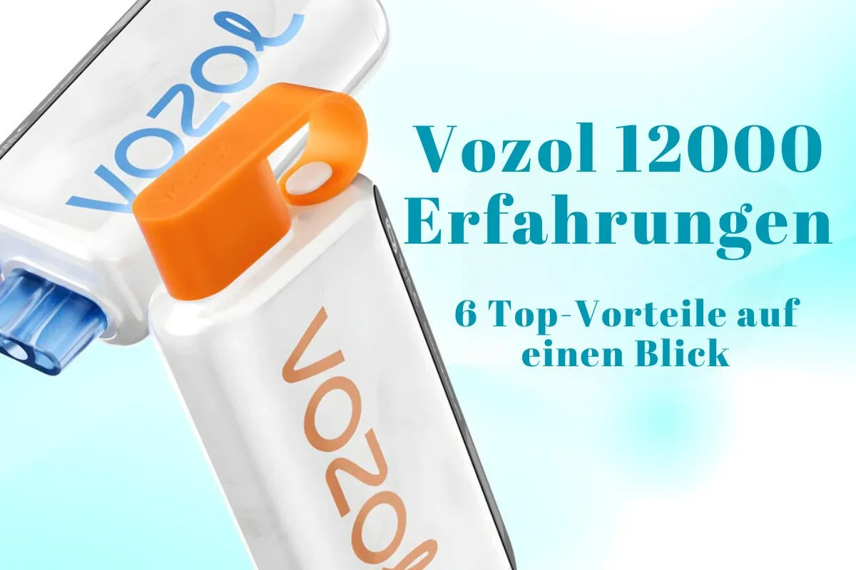 Vozol 12000 Erfahrungen: 6 Top-Vorteile auf einen Blick